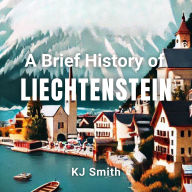 A Brief History of Liechtenstein