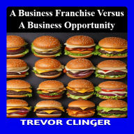 A Business Franchise vs. a Business Opportunity