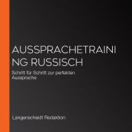 Aussprachetraining Russisch: Schritt für Schritt zur perfekten Aussprache