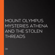 Mount Olympus Mysteries Athena and the Stolen Threads