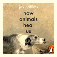 How Animals Heal Us