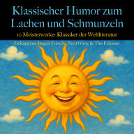 Klassischer Humor zum Lachen und Schmunzeln: 10 Meisterwerke.: Klassiker der Weltliteratur