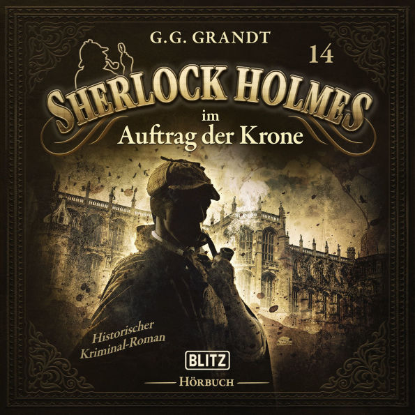 Neues von Sherlock Holmes - Die Hörbücher - Folge 14: Sherlock Holmes im Auftrag der Krone