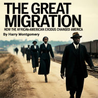 The Great Migration: How the African-American Exodus Changed America