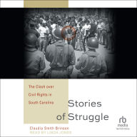 Stories of Struggle: The Clash over Civil Rights in South Carolina
