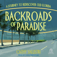 Backroads of Paradise: A Journey to Rediscover Old Florida
