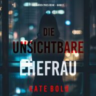 Die unsichtbare Ehefrau (Die Barren Pines-Reihe - Band 2): Erzählerstimme digital synthetisiert