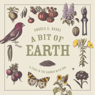 A Bit of Earth: A Year in the Garden with God
