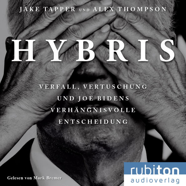 Hybris: Verfall, Vertuschung und Joe Bidens verhängnisvolle Entscheidung (Abridged)