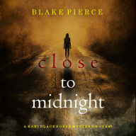 Close To Midnight (A Kari Blackhorse Suspense Thriller-Book Seven)