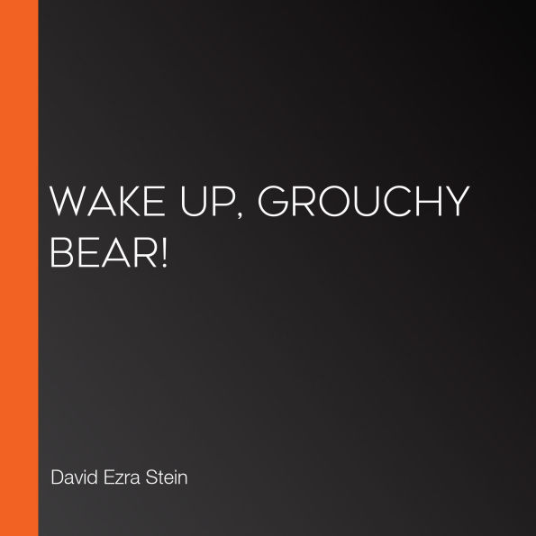 Wake Up, Grouchy Bear!