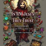 In RNJesus They Trust: Game Design, Your Time & Your Luck