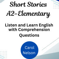 Short Stories A2- Elementary: Listen and Learn English with Comprehension Questions