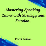 Mastering Speaking exams with Strategy and Emotion