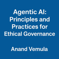 Agentic AI Principles and Practices for Ethical Governance