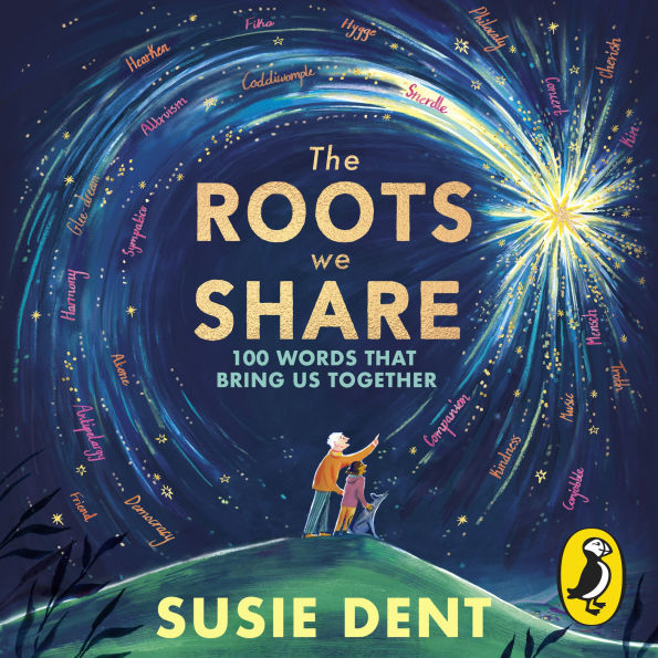 The Roots We Share: 100 Words That Bring Us Together