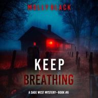 Keep Breathing (A Sage West FBI Suspense Thriller-Book Six)