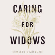Caring for Widows: Ministering God's Grace