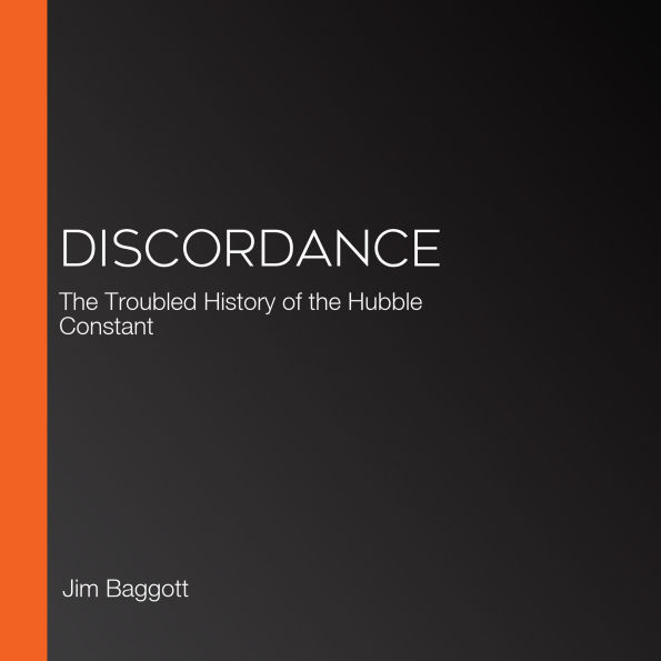 Discordance: The Troubled History of the Hubble Constant