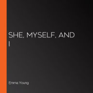 She, Myself, and I