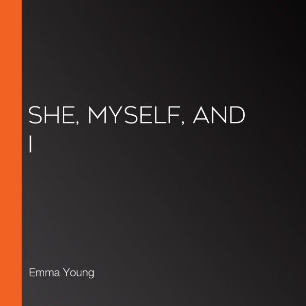 She, Myself, and I