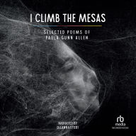 I Climb the Mesas: Selected Poems of Paula Gunn Allen