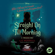 Straight On Till Morning: A Twisted Tale
