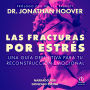 Las fracturas por estrés: Una guía definitiva para tu reconstrucción emocional