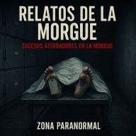 Relatos De La Morgue