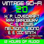 Vintage Sci-Fi 20 - 21 Science Fiction Classics from H. P. Lovecraft, C. S. Lewis, Ray Bradbury, Nelson S. Bond, EE Doc Smith and more: Legendary Authors, Lost Worlds, and Unforgettable Journeys Through Time and Space