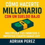 Cómo hacerte millonario con un sueldo bajo