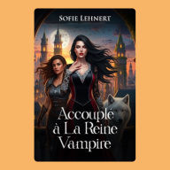 Accouplé à la reine vampire: Une romance paranormale sombre en captivité