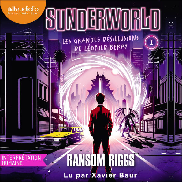 Sunderworld, tome 1: Les Grandes désillusions de Léopold Berry