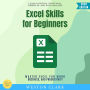 Excel Skills for Beginners:: Learn Essential Functions, Formulas, and Data Analysis (Master Excel for Work, Business, and Productivity)