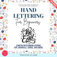 Hand Lettering for Beginners:: A Step-by-Step Guide to Beautiful Calligraphy and Typography (Learn the Art of Modern Lettering for Journals, Cards, and More)