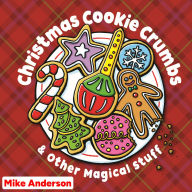 Christmas Cookie Crumbs & Other Magical Stuff