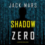 Shadow Zero (An Agent Zero Spy Thriller-Book #13)
