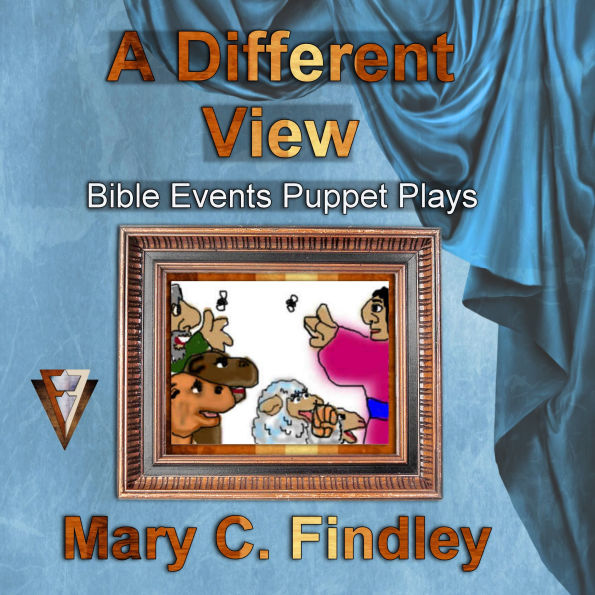 A Different View: Bible Events Puppet Plays