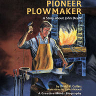 Pioneer Plowmaker: A Story About John Deere