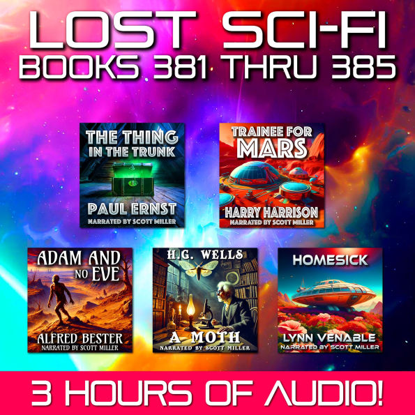 Lost Sci-Fi Books 381 thru 385 - Four Vintage Sci-Fi Short Stories from the 1930s, 40s, 50s, 60s and one from 1895: Time-Traveling Tales: Sci-Fi Classics Spanning 70 Years of Imagination