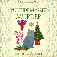 Yuletide Market Murder: A British Cozy Mystery with a Female Amateur Sleuth