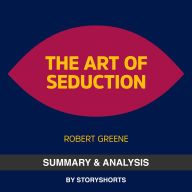 Summary & Analysis of The Art Of Seduction By Robert Greene