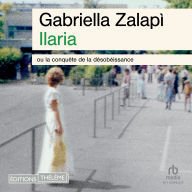 Ilaria: ou la conquête de la désobéissance