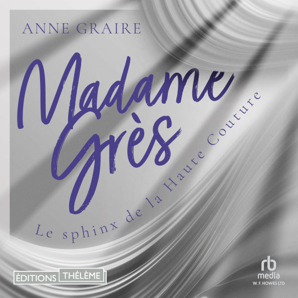 Madame Grès: Le sphinx de la Haute Couture
