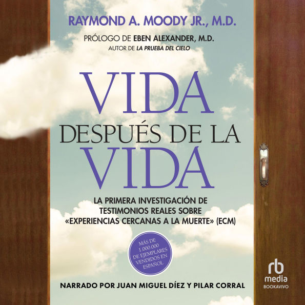 Vida después de la vida: La primera investigación de testimonios reales sobre «experiencias cercanas a la muerte»