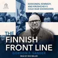 The Finnish Front Line: Kekkonen, Kennedy, and Khrushchev's Cold War Showdown