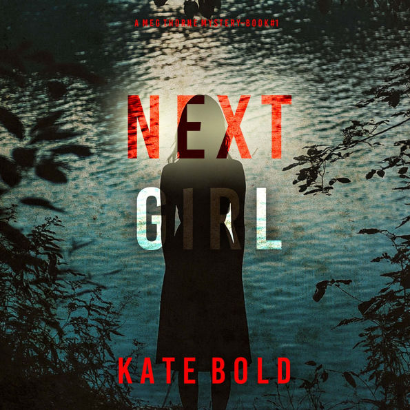 Next Girl (A Meg Thorne Suspense Thriller-Book One)