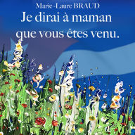 Je dirai à maman que vous êtes venu