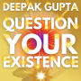 Question Your Existence