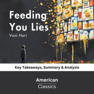 Feeding You Lies by Vani Hari: Key Takeaways, Summary & Analysis